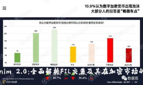 Tokenim 2.0:全面解析FIL交易及其在加密市场的作用