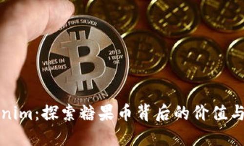 Tokenim:探索糖果币背后的价值与潜力